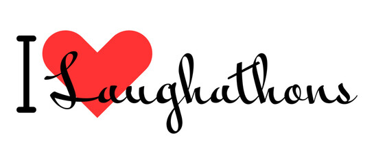 I love Laughathons creative slogan. Hand drawn letters with red heart. Vector illustration, lettering in modern design