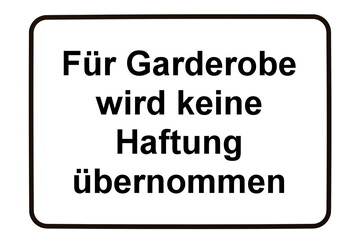 Illustration eines Hinweisschildes mit dem Schriftzug "Für Garderobe wird keine Haftung übernommen"