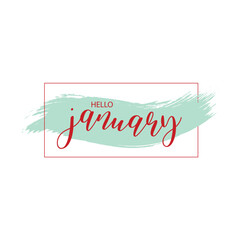Hand Drawn Hello January Text With Brush Stroke Vector Design.