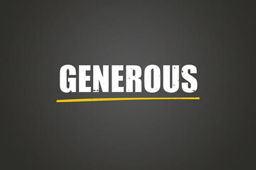 Generous.. A blackboard with white text. Illustration with grunge text style.