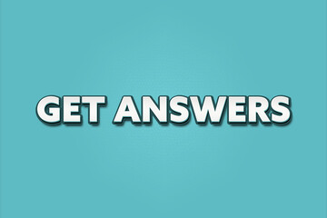 Fototapeta premium Get Answers. A Illustration with white text isolated on light green background.