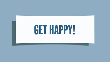 Get Happy. A card isolated on blue background.
