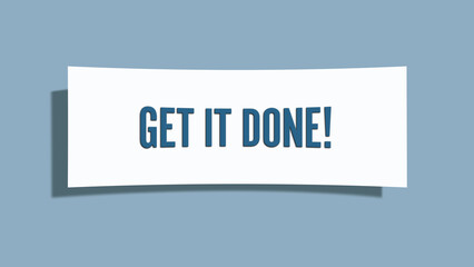 Get it done. A card isolated on blue background.