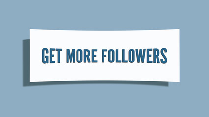 Get more Followers. A card isolated on blue background.