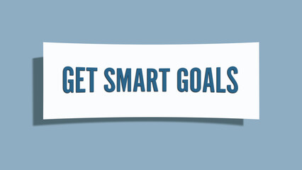 Get Smart Goals.. A card isolated on blue background.