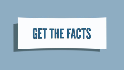 Get the Facts. A card isolated on blue background.