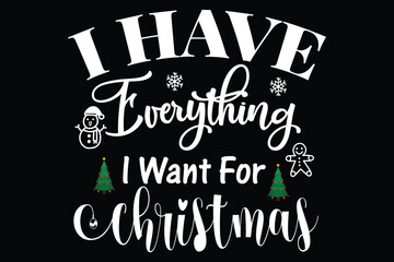 i have everything i want for Christmas