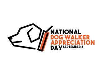 National Dog Walker Appreciation Day. September 8.