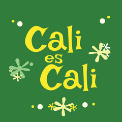 Cali es Cali. Poster illustration for the city of Cali, Colombia. 