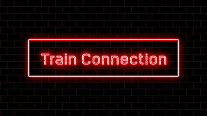 Train Connection のネオン文字