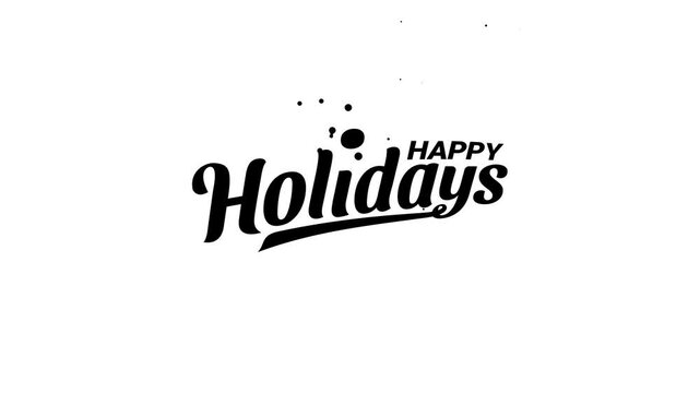 happy holidays text animation with beautiful lettering in black and white. It's good for celebrations, greetings, events, banner, etc.