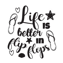 life is better in flip flops background inspirational positive quotes, motivational, typography, lettering design