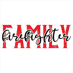 FIREFIGHTER FAMILY  Firefighter Tshirt Design
