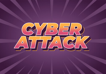 Cyber attack. Text effect in 3D and bold fonts for digital ads