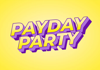 Payday party. Text effect in 3D look with good colors