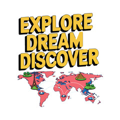 Explore, Dream, Discover T-Shirt Design