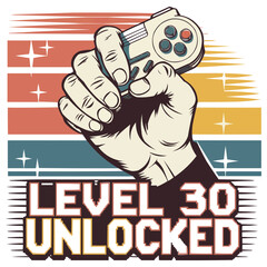 LEVEL 30 UNLOCKED cool t-shirt design featuring a hand gripping a gaming controller