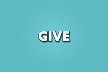 Give. A Illustration with white text isolated on light green background.