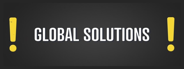 Global Solutions. A blackboard with white text. Illustration with grunge text style.