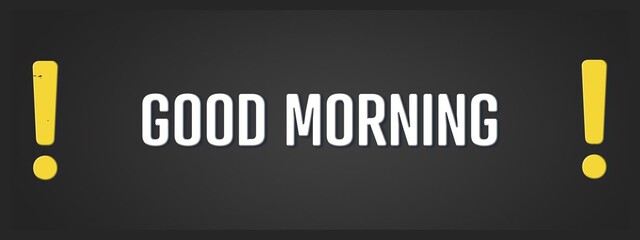 Good morning.. A blackboard with white text. Illustration with grunge text style.