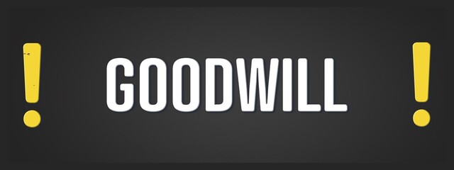 goodwill. A blackboard with white text. Illustration with grunge text style.