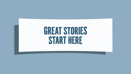 Great stories start here. A card isolated on blue background.
