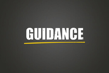 Guidance. A blackboard with white text. Illustration with grunge text style.