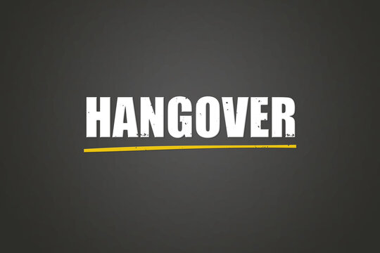 Hangover. A blackboard with white text. Illustration with grunge text style.