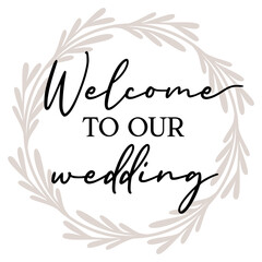 Welcome To Our Wedding | Elegant Wedding Event Signage | Botanical Vector Sign