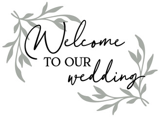 Welcome To Our Wedding | Elegant Wedding Event Signage | Botanical Vector Sign