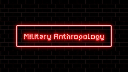 Military Anthropology のネオン文字