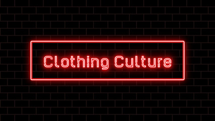 Clothing Culture のネオン文字