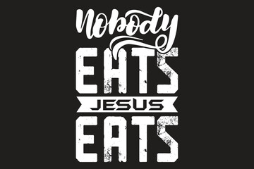 Nobody eats until jesus eats.eps