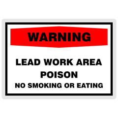 Warning, lead work area, poison, no smoking or eating, sign vector