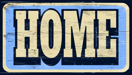 Obraz premium Aged retro home sign on wood