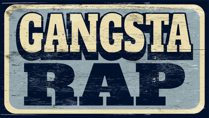 Obraz premium Aged and worn gangsta rap sign on wood