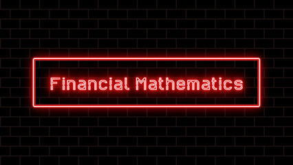 Financial Mathematics のネオン文字