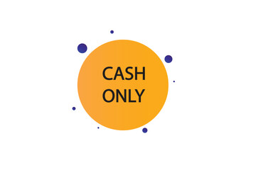 Prinbutton web template,Speech,cash only,bubble, banner label

t