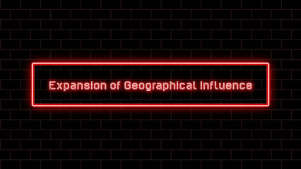 Expansion of Geographical Influence のネオン文字