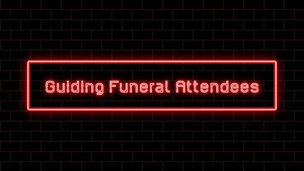 Guiding Funeral Attendees のネオン文字