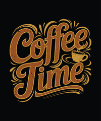 Obraz premium Coffee Time, Funny Coffee Shirts 