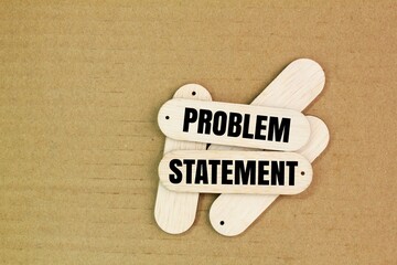 stick with the word PROBLEM STATEMENT. clear and concise description of an issue that needs to be...