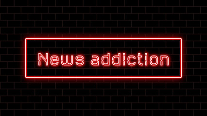 News addiction のネオン文字