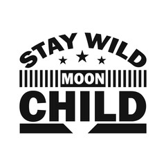Magical 'Stay Wild, Moon Child' Vector Graphic for Astrology and Nature-Inspired Projects