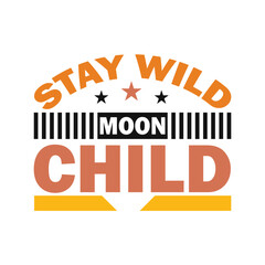 Magical 'Stay Wild, Moon Child' Vector Graphic for Astrology and Nature-Inspired Projects