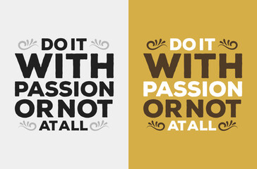 Fuel Your Ambition: 'Do It with Passion or Not at All' Empowering Vector Graphic