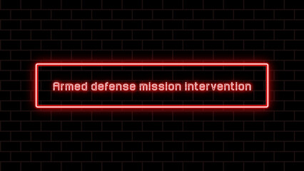 Armed defense mission intervention のネオン文字