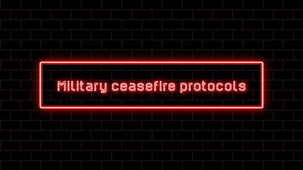 Military ceasefire protocols のネオン文字