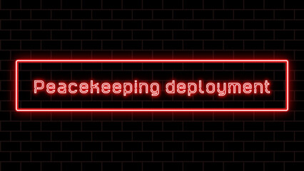 Peacekeeping deployment のネオン文字