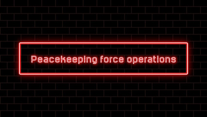 Peacekeeping force operations のネオン文字